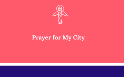 Powerful Prayer for My City: Seeking God’s Blessing and Transformation
