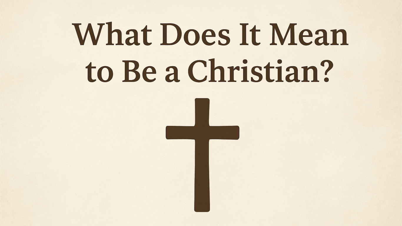 What Does It Mean to Be a Christian? Full Guide to Faith