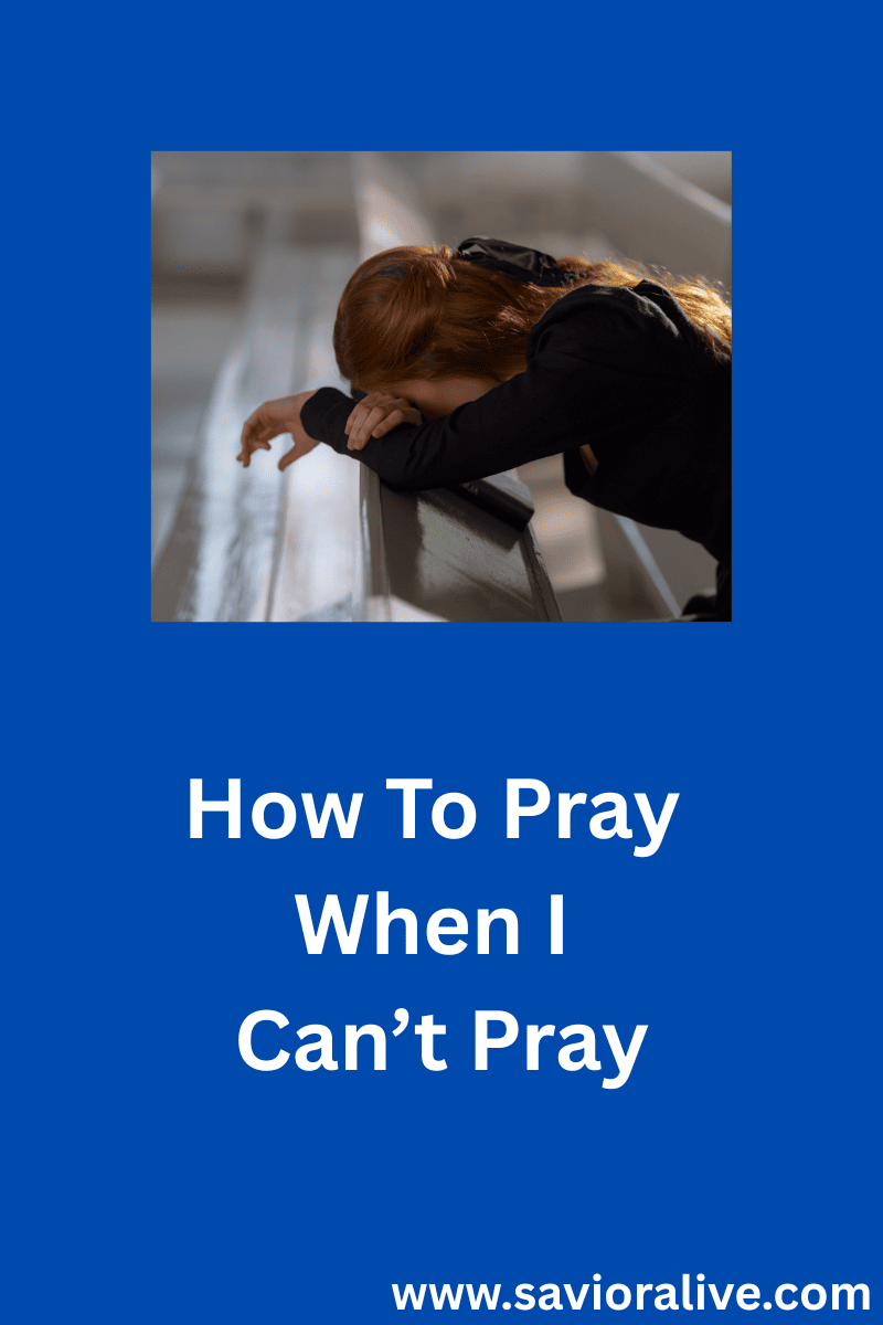 How to Pray When You Can't Find the Words